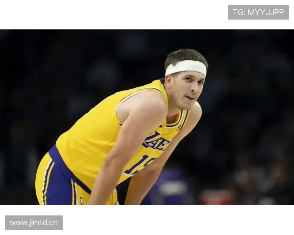 奥斯汀·里夫斯三分命中提升明显 拉开湖人外线火力差距